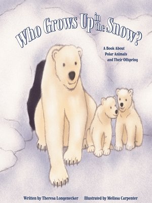 cover image of Who Grows Up in the Snow?